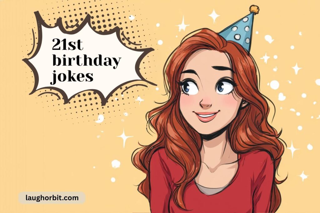 385+ 21st Birthday Jokes, Puns, and One-Liners to Make Turning 21 Extra ...