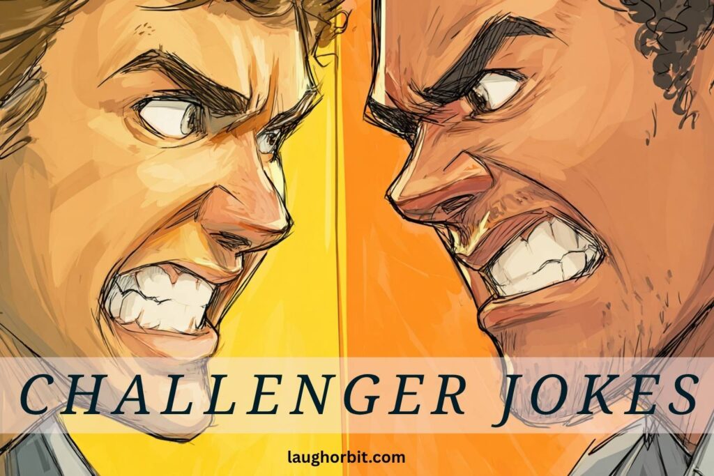380+ Challenger Jokes and One-Liners That Make Challenges Funny - Laugh ...
